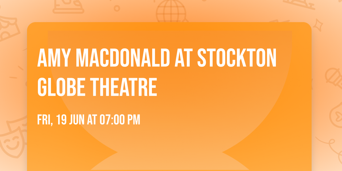 Amy Macdonald at Stockton Globe Theatre