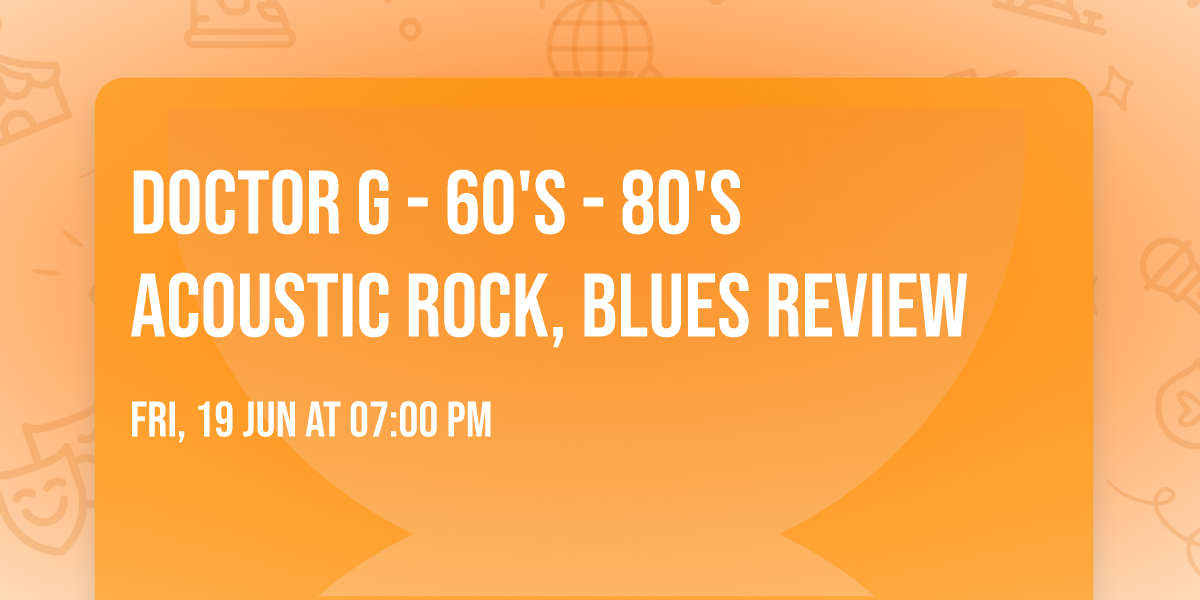 Doctor G - 60's - 80's Acoustic Rock, Blues Review