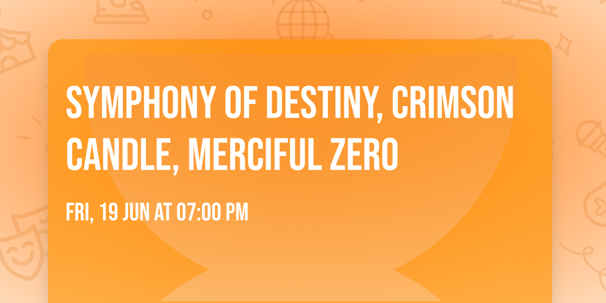 Symphony of Destiny, Crimson Candle, Merciful Zero