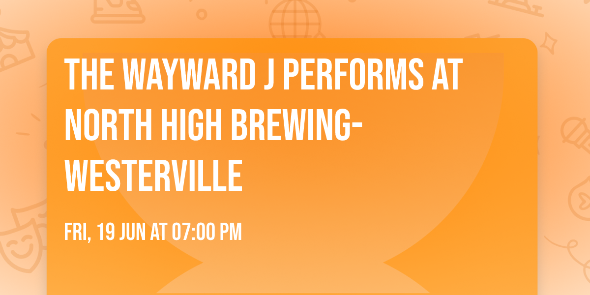 The Wayward J Performs at North High Brewing-Westerville