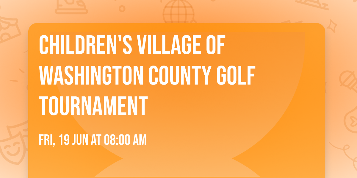 Children's Village of Washington County Golf Tournament
