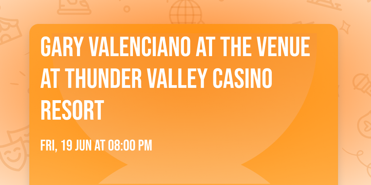 Gary Valenciano at The Venue at Thunder Valley Casino Resort