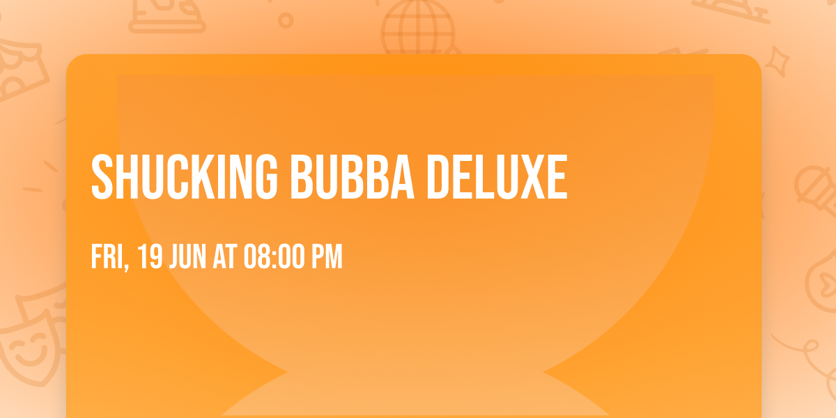 Shucking Bubba Deluxe