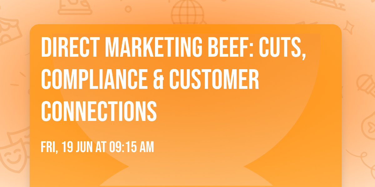 Direct Marketing Beef: Cuts, Compliance & Customer Connections