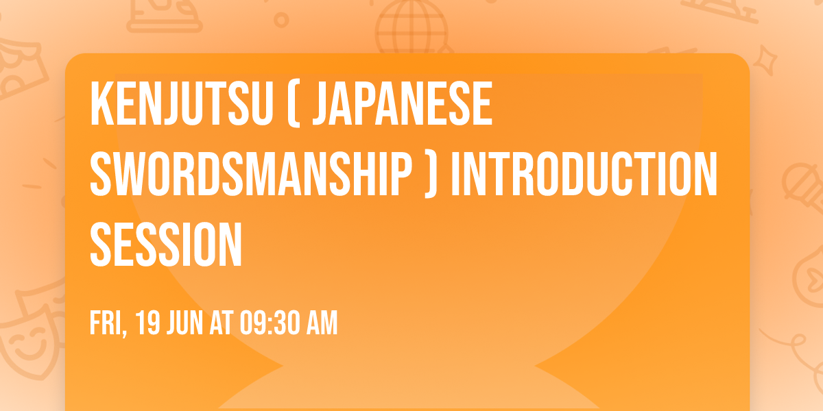 Kenjutsu ( Japanese swordsmanship ) Introduction Session