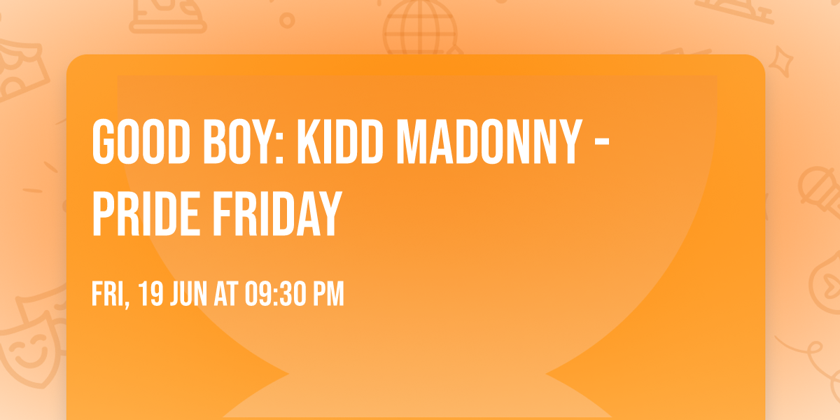 Good Boy: Kidd Madonny - Pride Friday