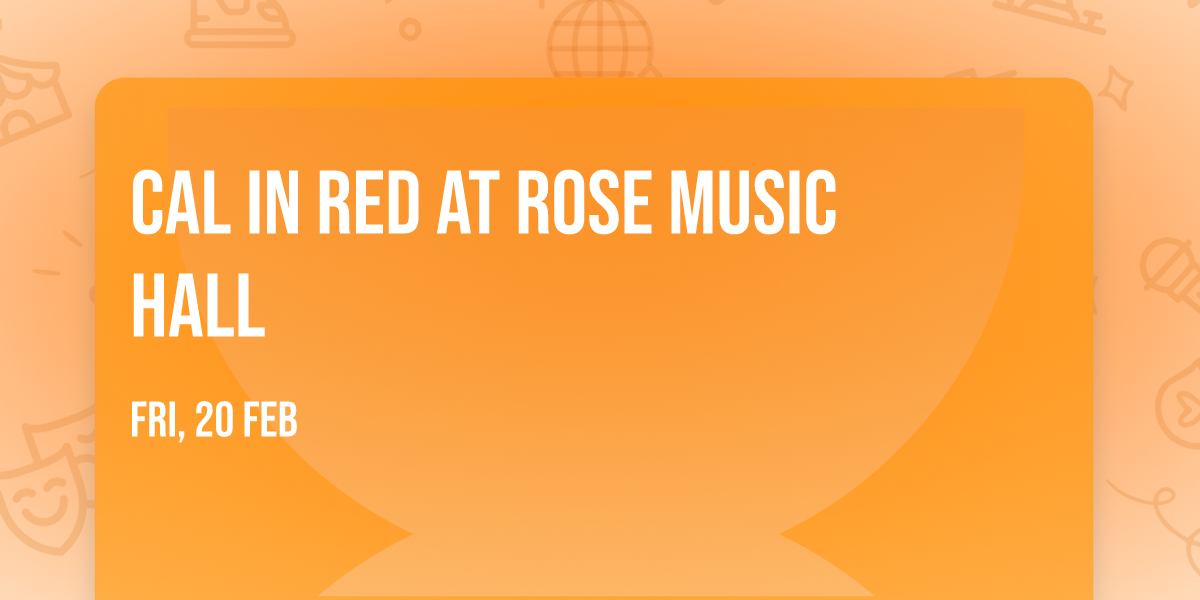 Cal In Red at Rose Music Hall