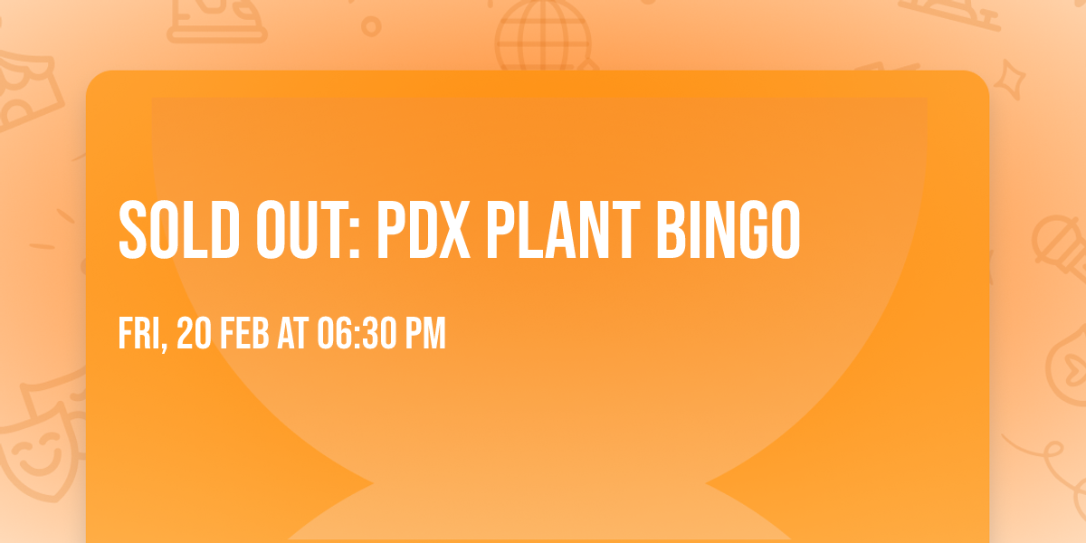 SOLD OUT: PDX Plant Bingo