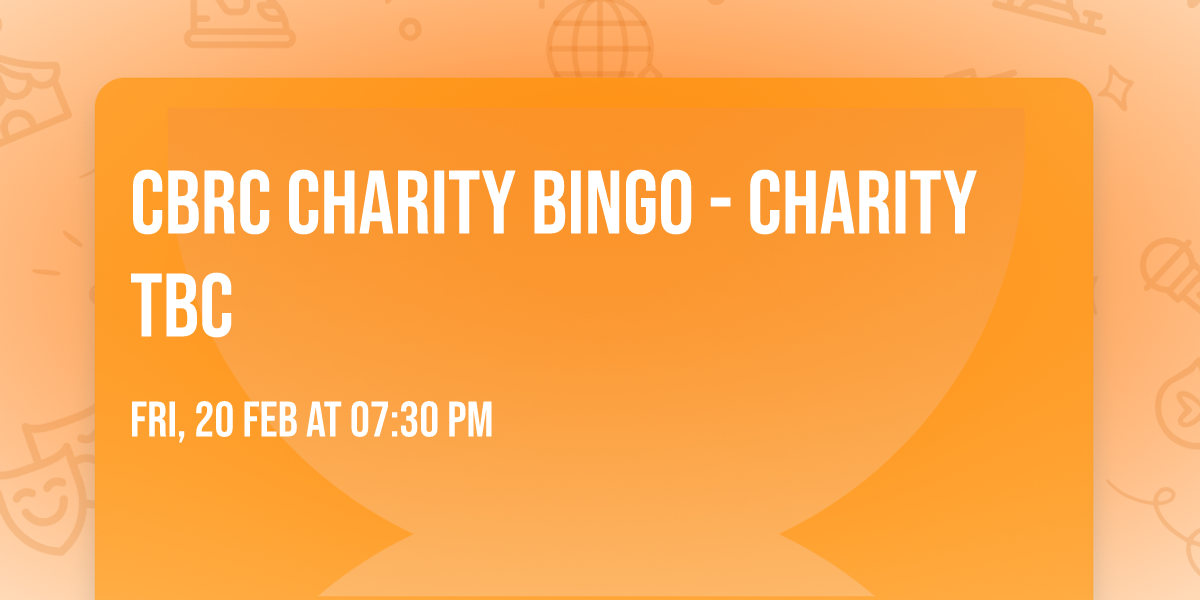 CBRC Charity Bingo - Charity TBC