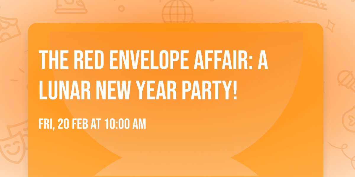 The Red Envelope Affair: A lunar new year party!