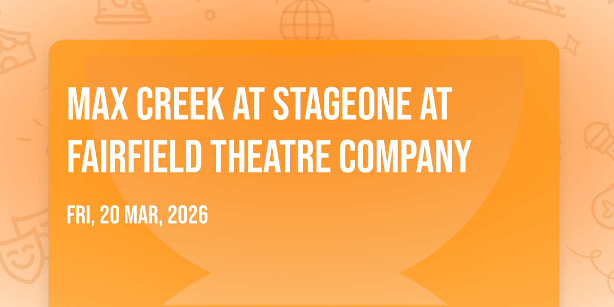 Max Creek at StageOne at Fairfield Theatre Company