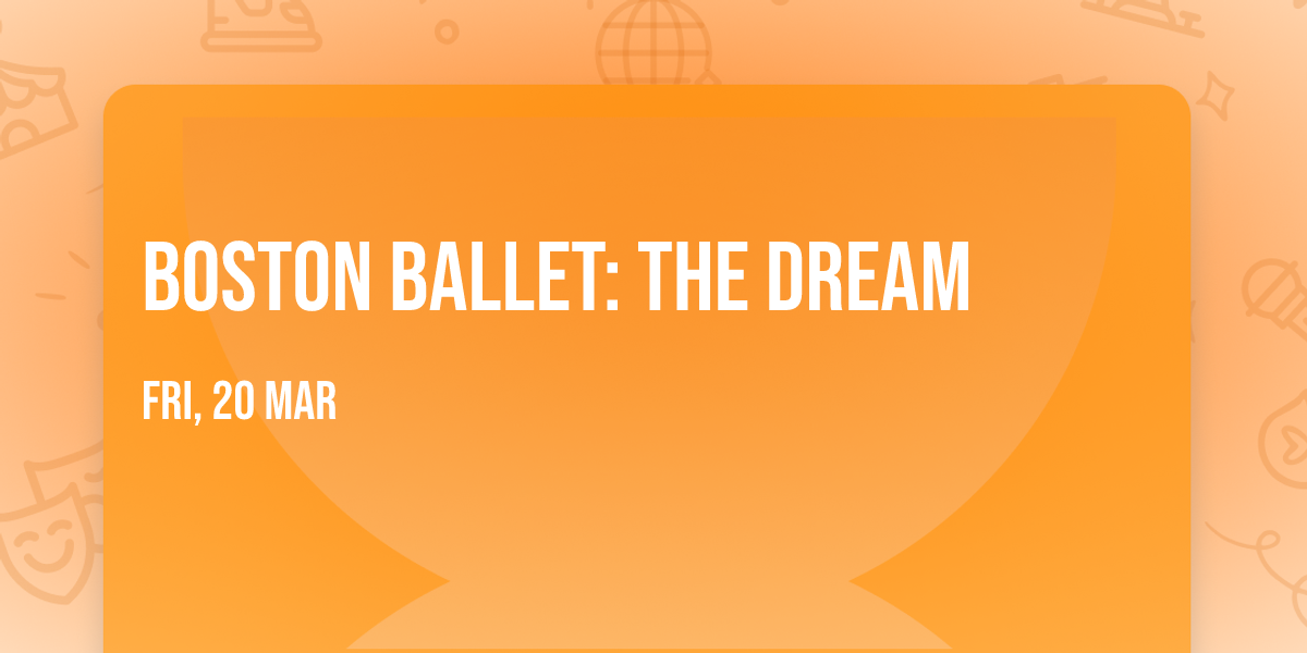 Boston Ballet: The Dream