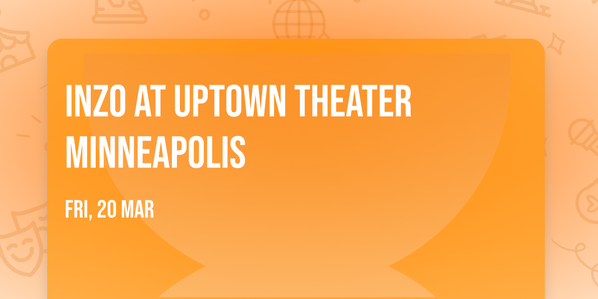 INZO at Uptown Theater Minneapolis