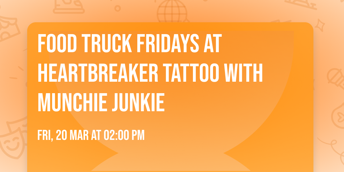 Food Truck Fridays at Heartbreaker Tattoo with Munchie Junkie