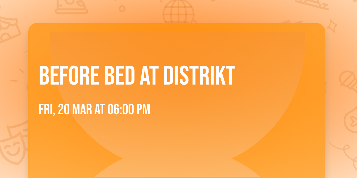 Before Bed at Distrikt