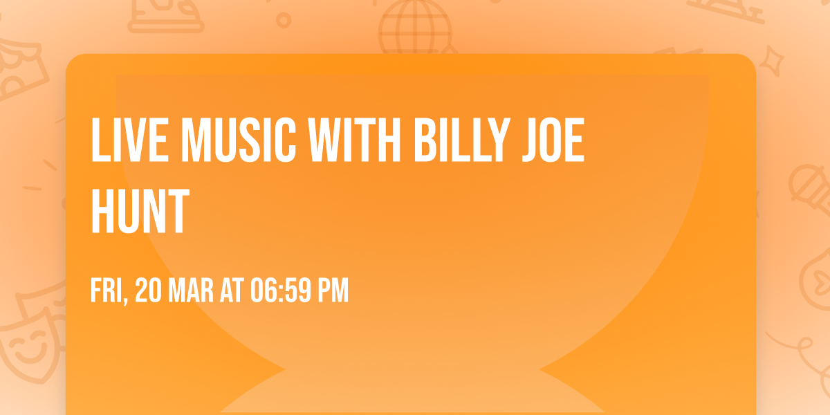 Live Music with Billy Joe Hunt 
