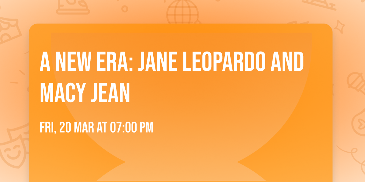 A New Era: Jane Leopardo and Macy Jean