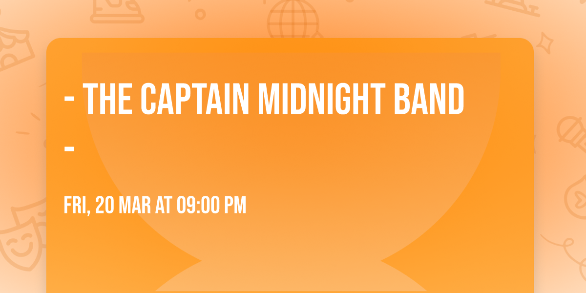 - The Captain Midnight Band - 