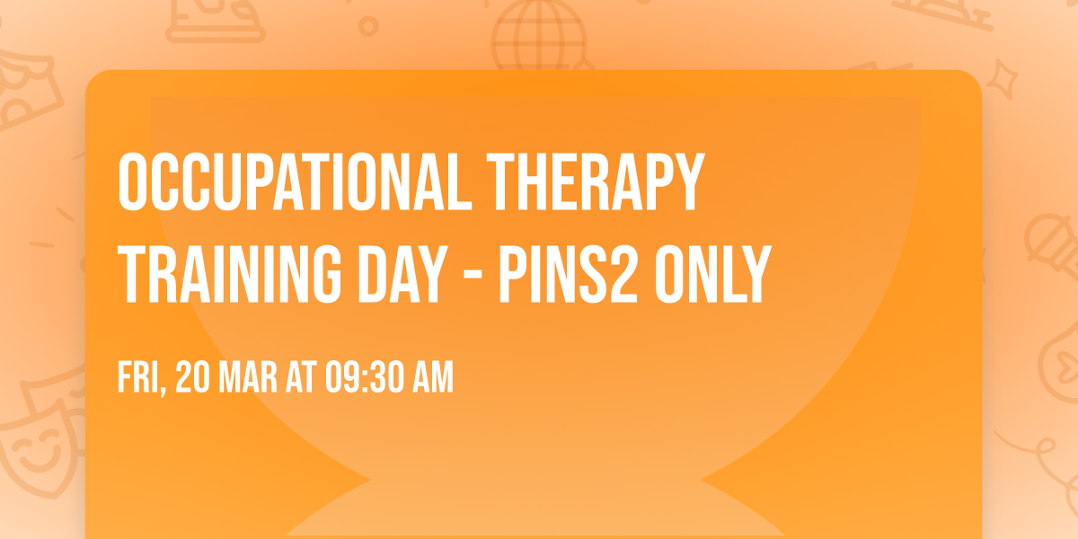 Occupational Therapy Training Day  - PINS2 only