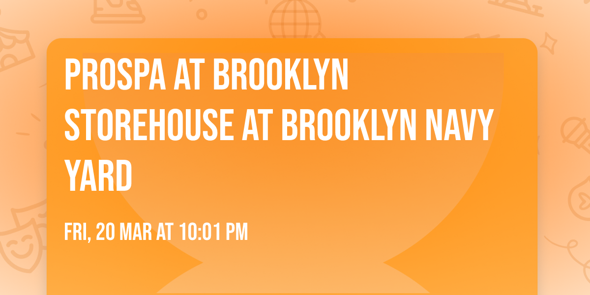 Prospa at Brooklyn Storehouse at Brooklyn Navy Yard