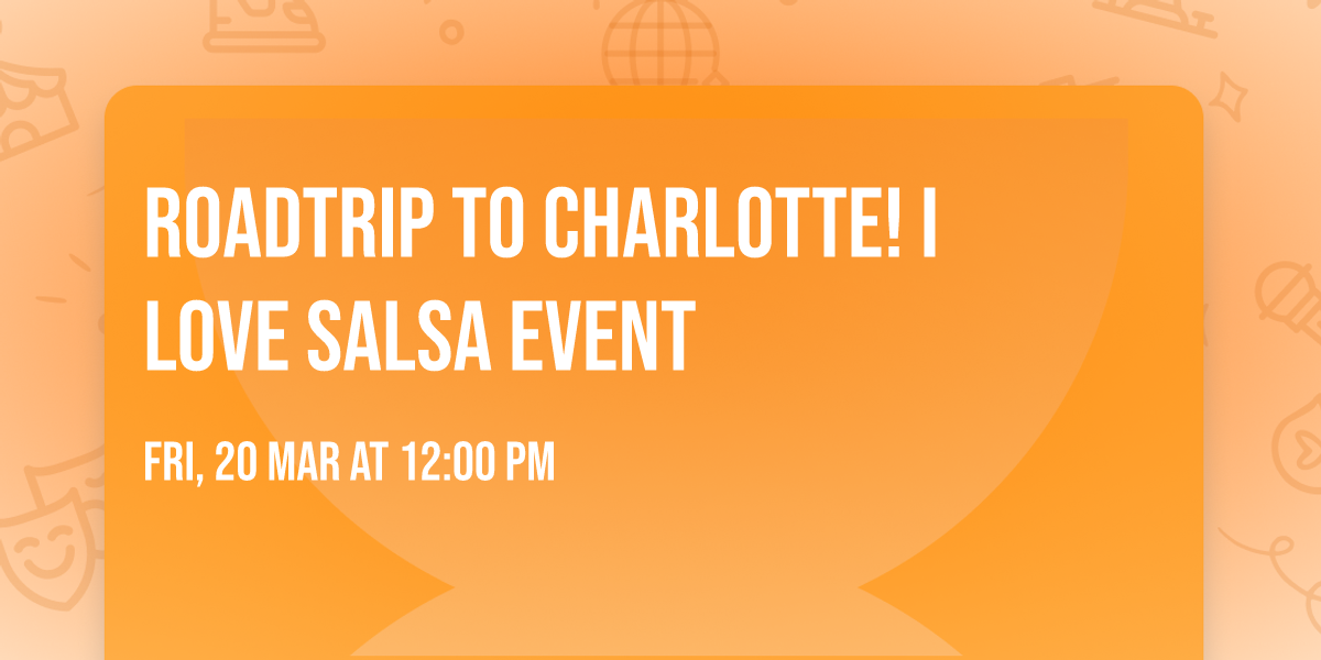 Roadtrip to Charlotte!  I LOVE SALSA EVENT 