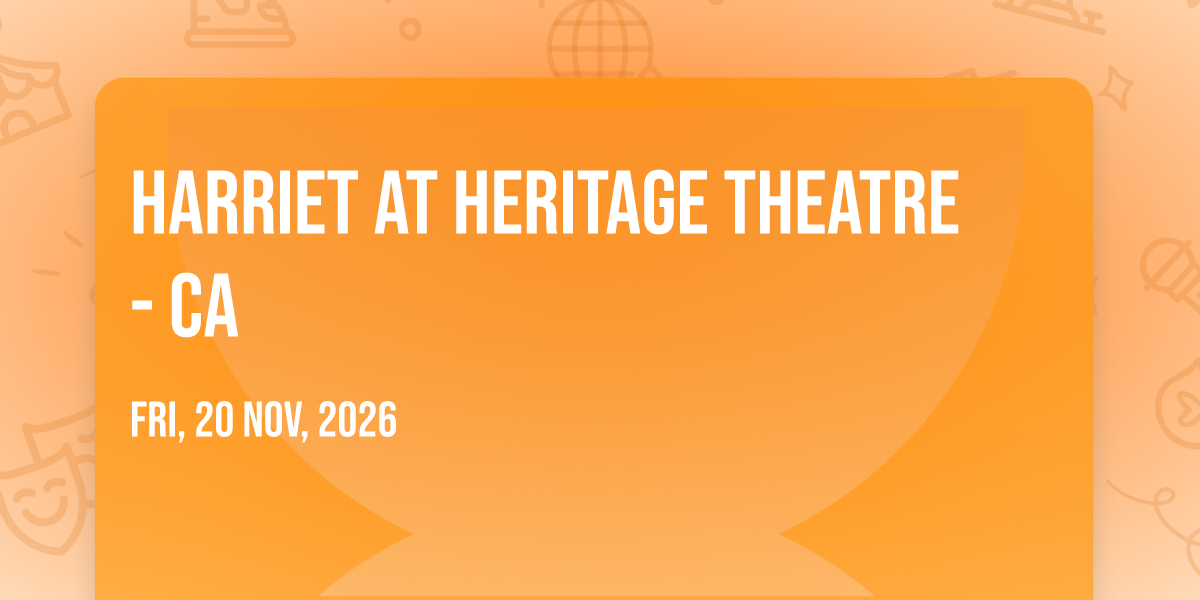 Harriet at Heritage Theatre - CA