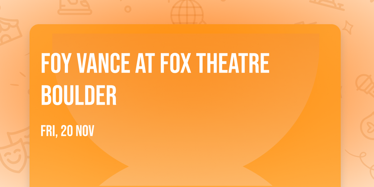 Foy Vance at Fox Theatre Boulder