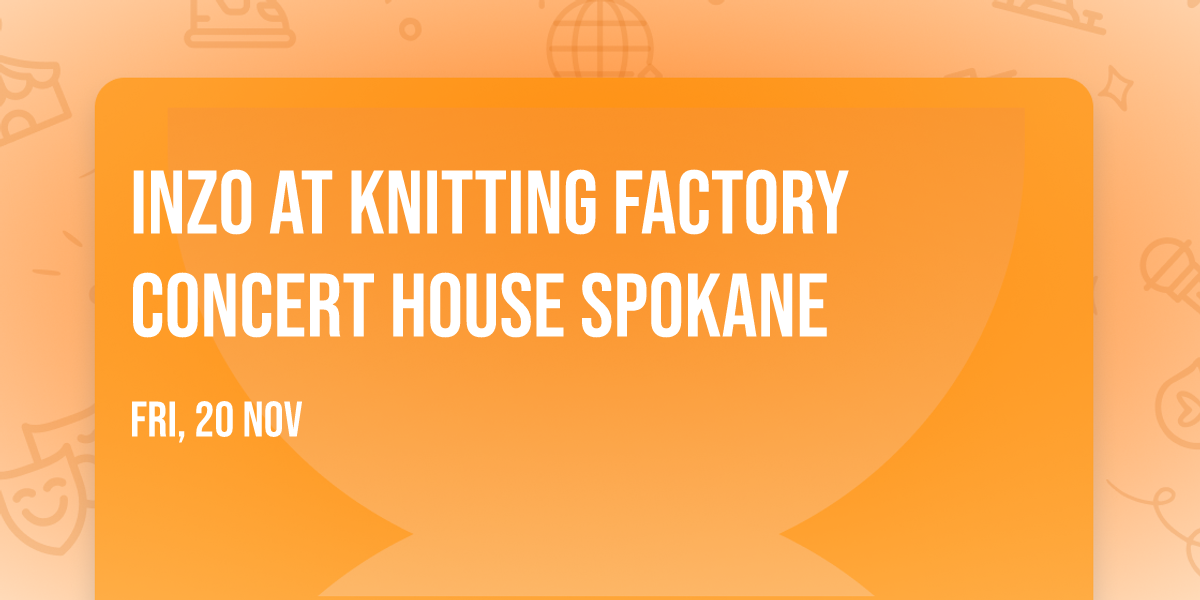 INZO at Knitting Factory Concert House Spokane