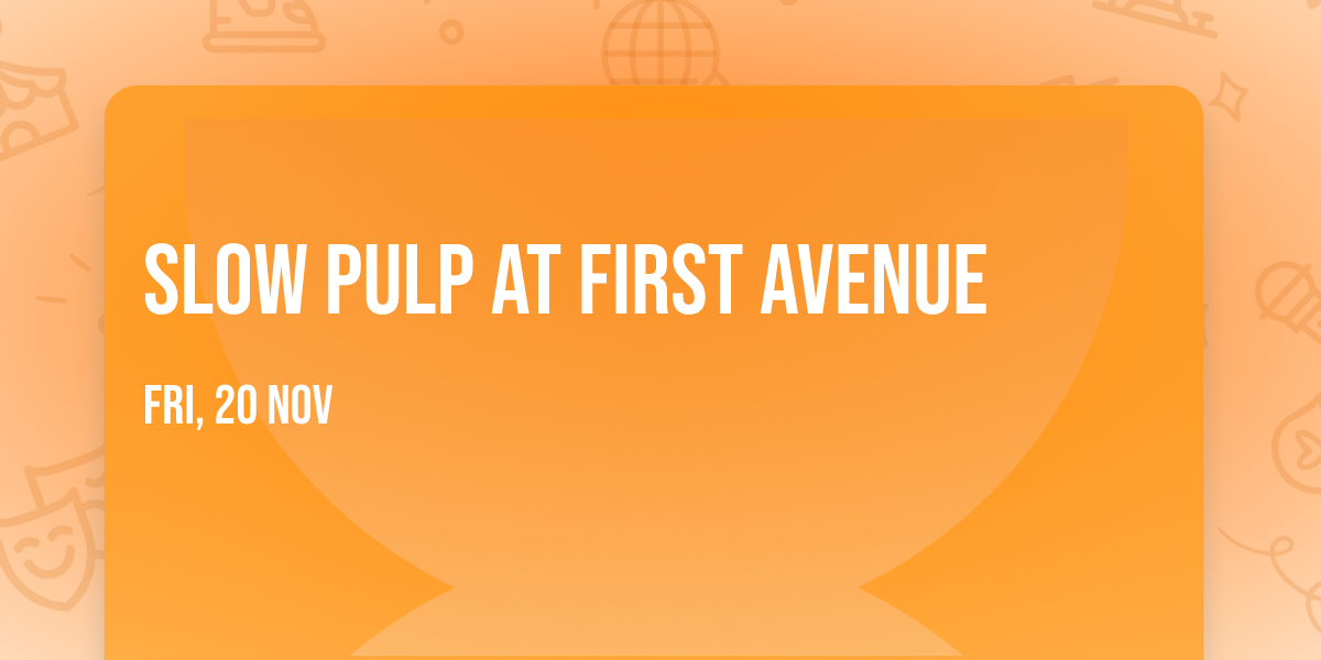 Slow Pulp at First Avenue