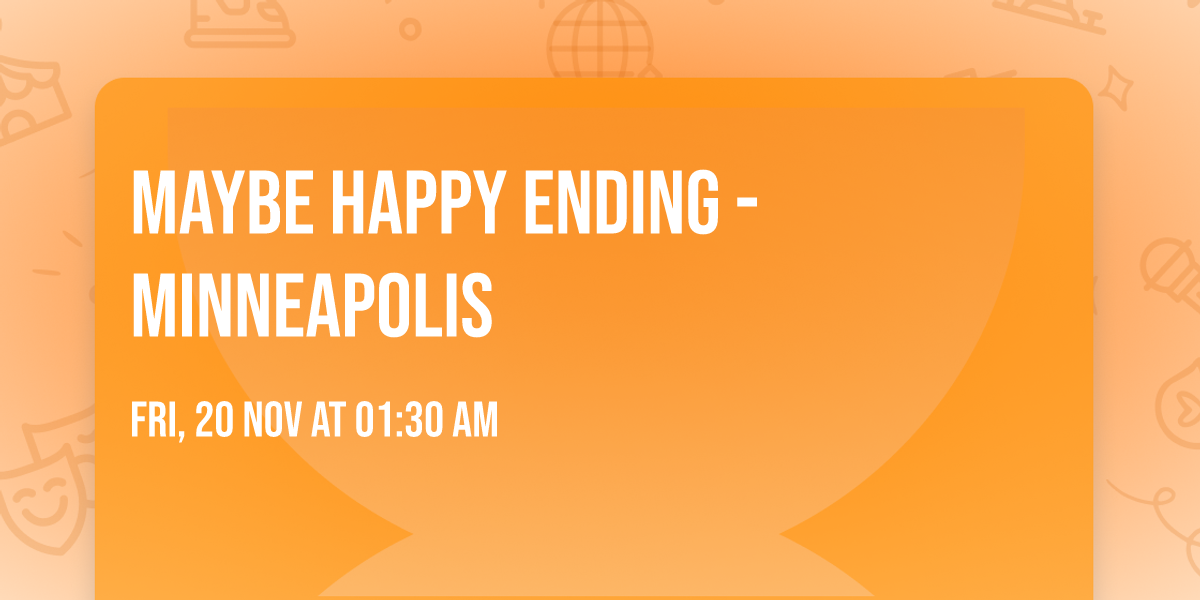 Maybe Happy Ending - Minneapolis