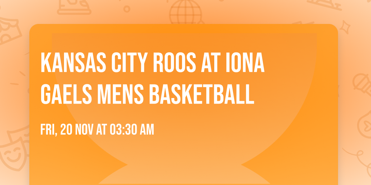 Kansas City Roos at Iona Gaels Mens Basketball