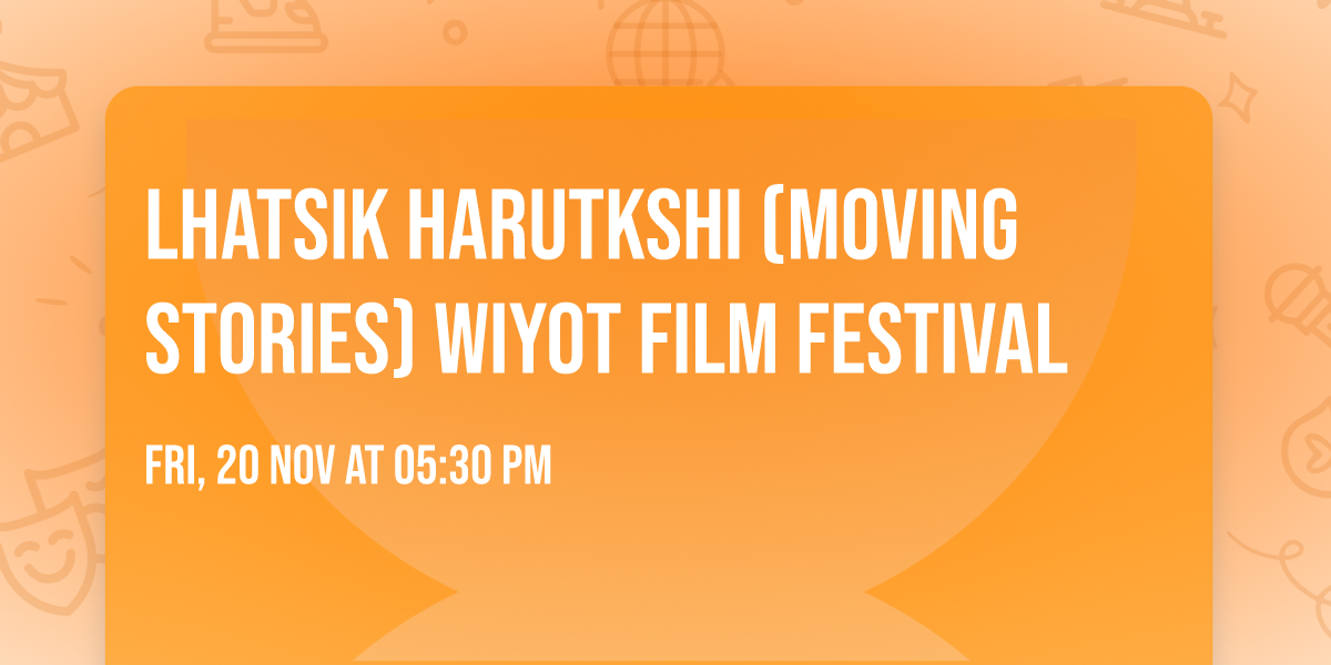  Lhatsik Harutkshi (Moving Stories) Wiyot Film Festival