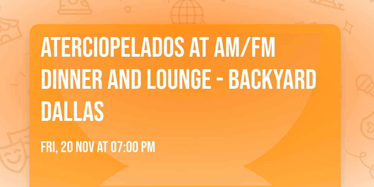 Aterciopelados at AM\/FM Dinner and Lounge - Backyard Dallas
