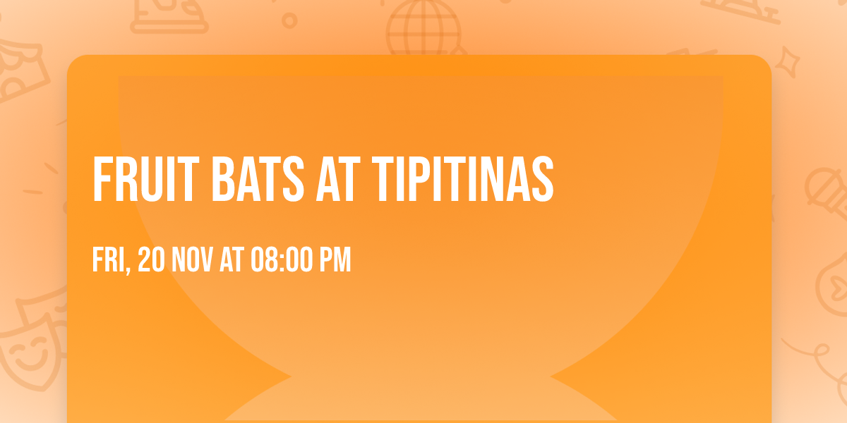 Fruit Bats at Tipitinas