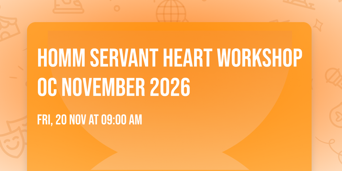 HOMM Servant Heart Workshop OC November 2026