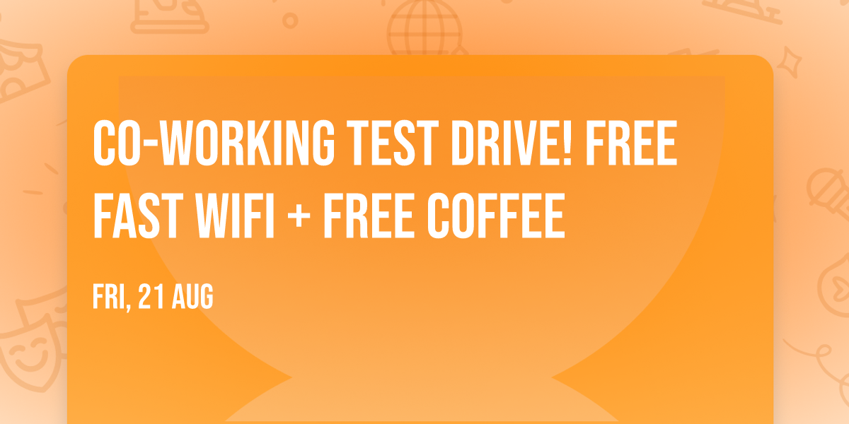 Co-Working Test Drive! Free Fast WiFi + Free Coffee