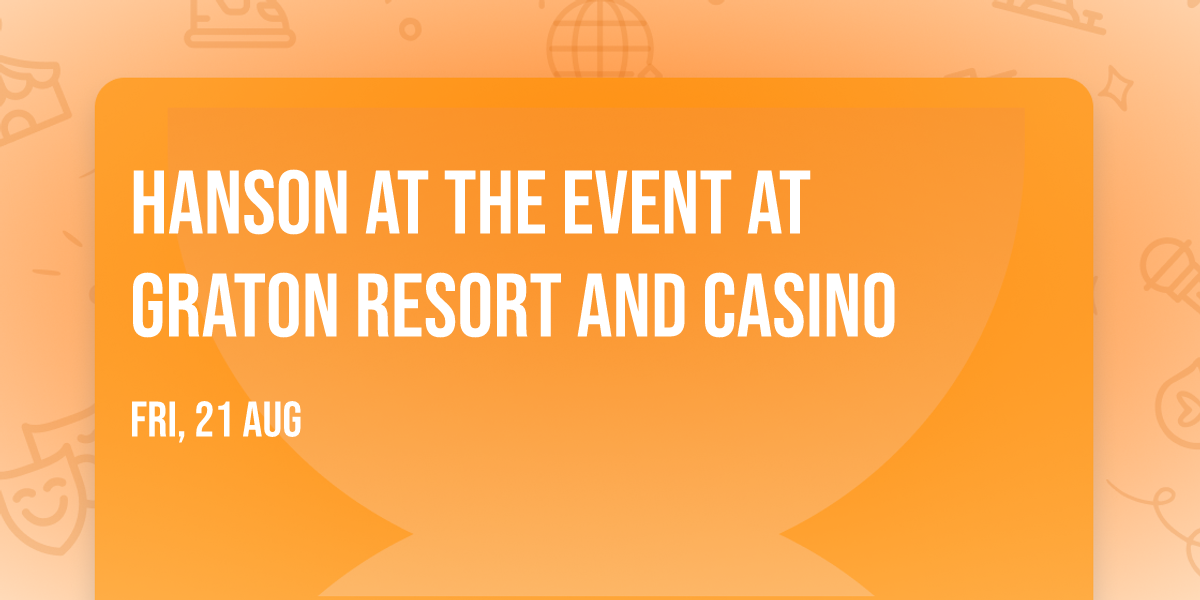 Hanson at The Event at Graton Resort and Casino