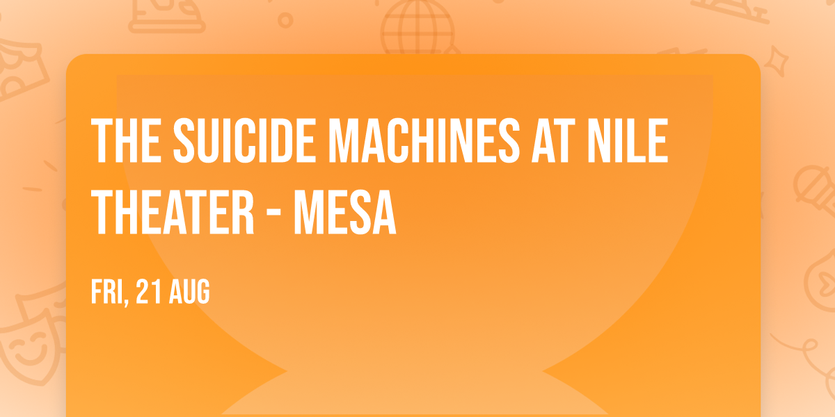 The Suicide Machines at Nile Theater - Mesa