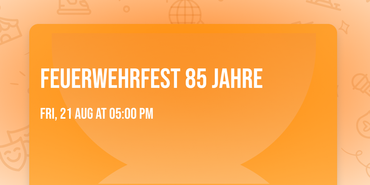 Feuerwehrfest 85 Jahre