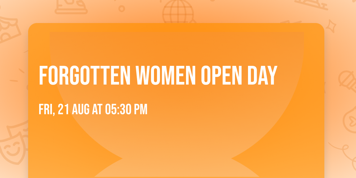 Forgotten Women Open Day