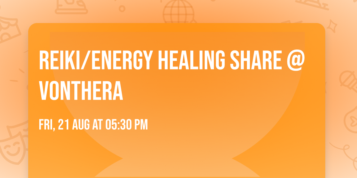 Reiki\/Energy Healing Share @ VonThera