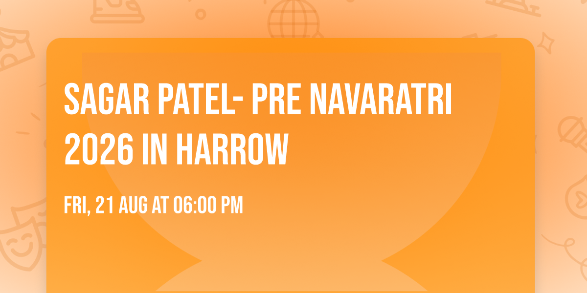 SAGAR PATEL- PRE NAVARATRI 2026 in HARROW