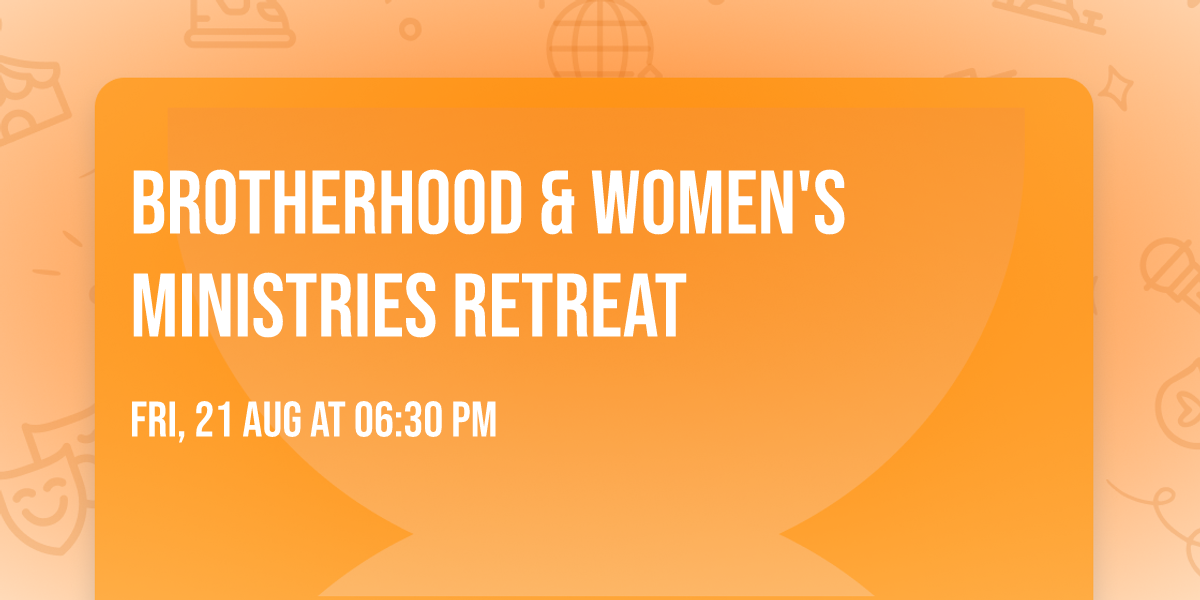 Brotherhood & Women's Ministries Retreat