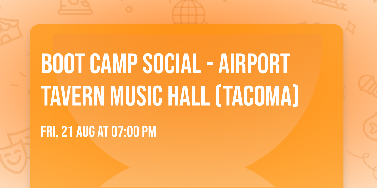 Boot Camp Social - Airport Tavern Music Hall (Tacoma)