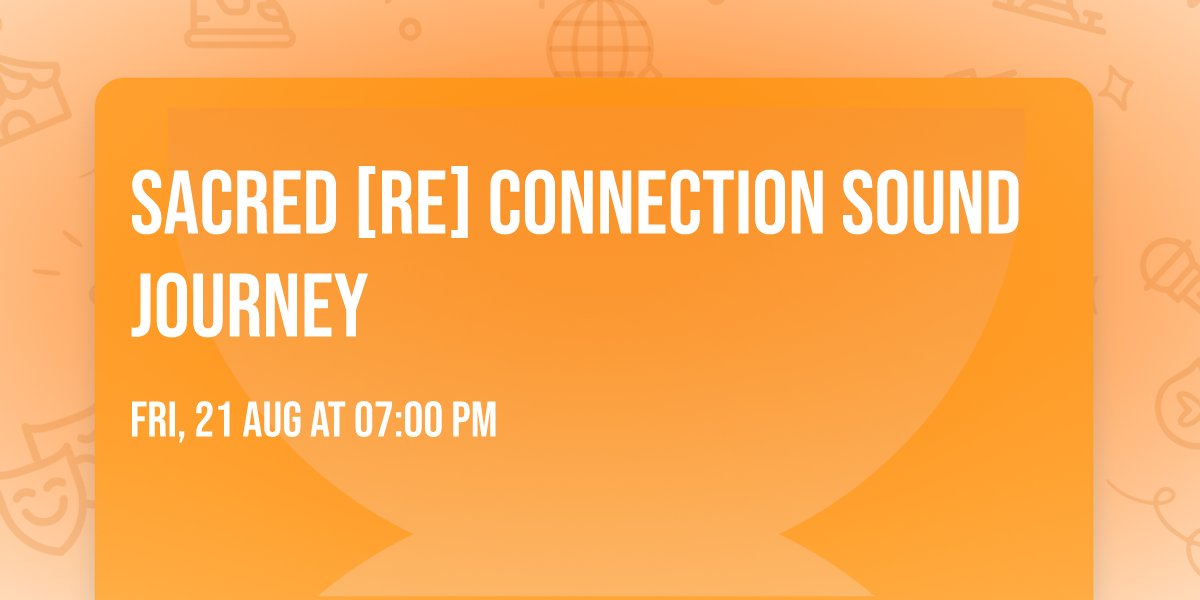 Sacred [RE] Connection Sound Journey