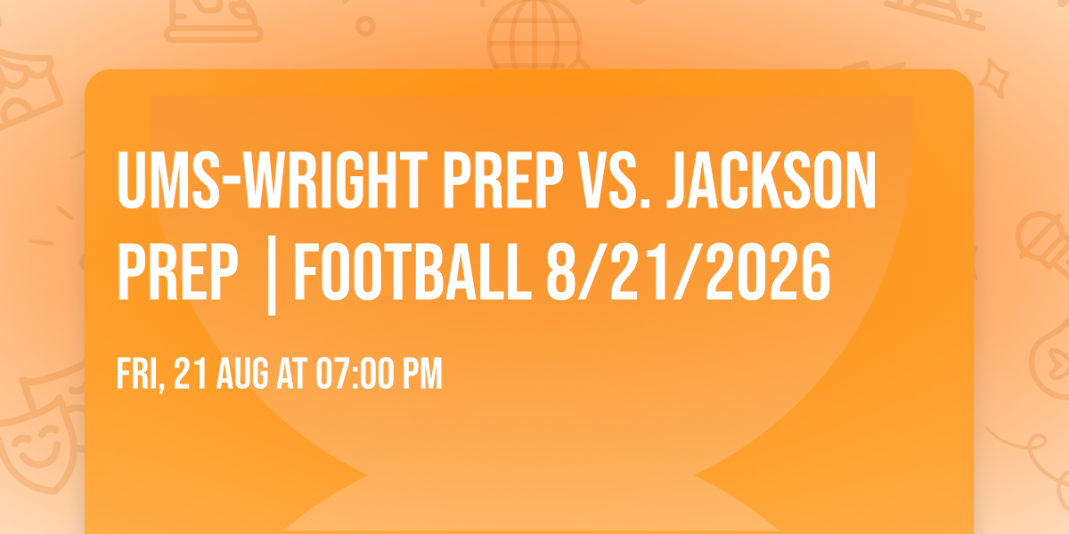 UMS-Wright Prep vs. Jackson Prep |FOOTBALL 8\/21\/2026