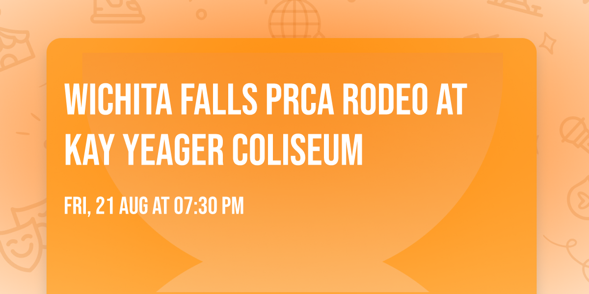 Wichita Falls PRCA Rodeo at Kay Yeager Coliseum