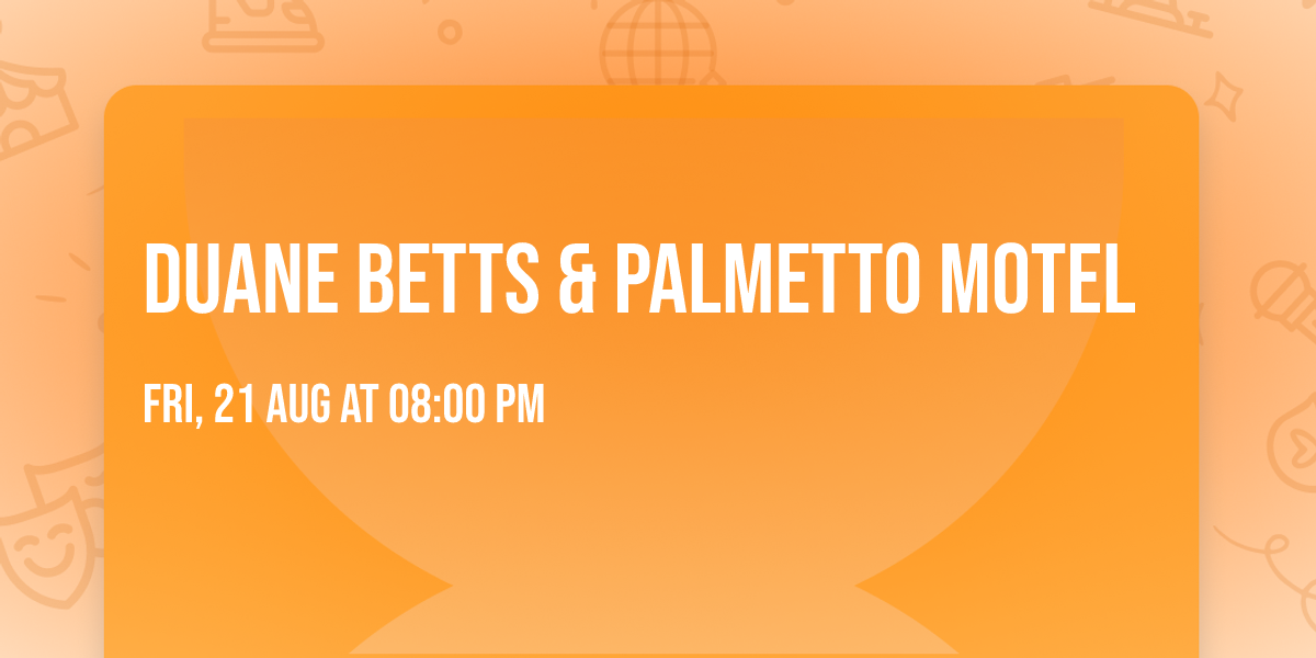 Duane Betts & Palmetto Motel