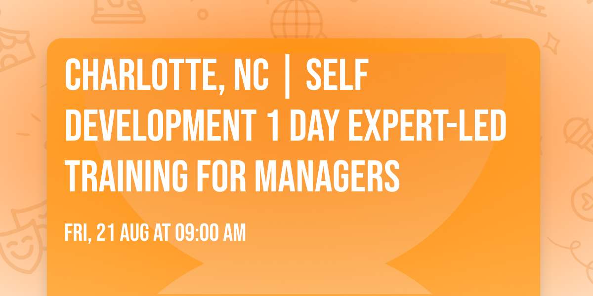 Charlotte, NC | Self Development 1 Day Expert-Led Training for Managers\u00ae