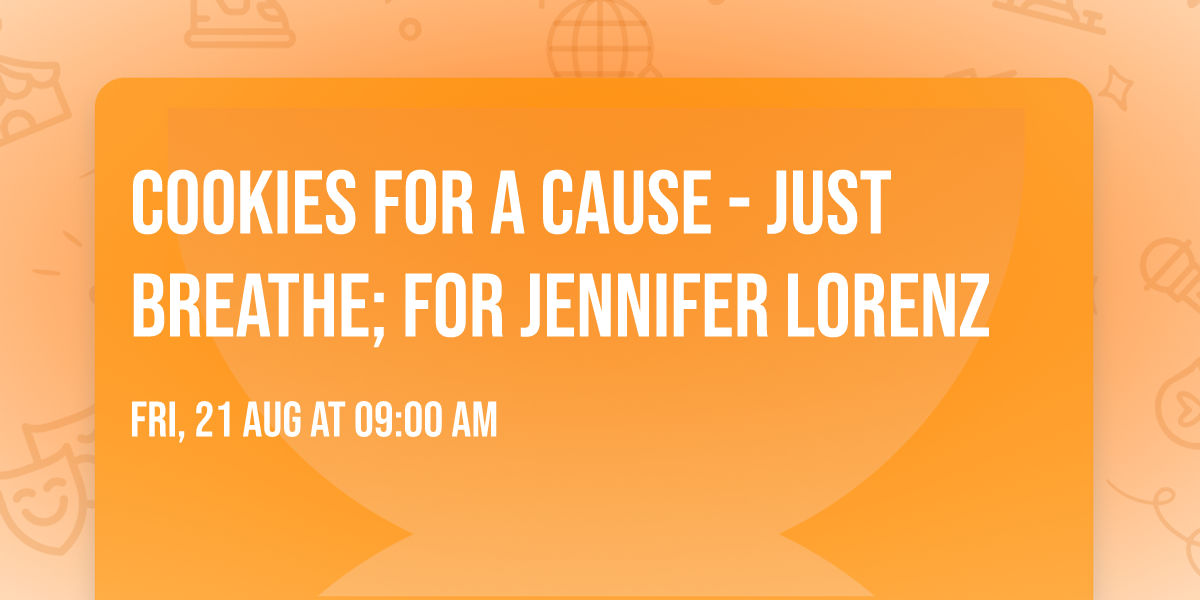Cookies for a Cause - Just Breathe; for Jennifer Lorenz